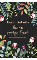 Essential Oils Blank Recipe Book with Bonus Recipes Included