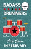 Badass Drummers Are Born In February: Drummer Gifts, Drummer Gift Ideas. This Drummer Journal / Drummer Notebook has an eye-catching design is 6x9in size with 120 ruled lined pages. Grea