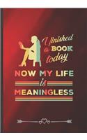 I Finished a Book Today Now My Life Is Meaningless