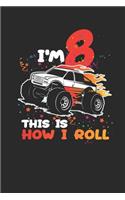 I'm 8 This Is How I Roll: Blank Lined Notebook (6" x 9" - 120 pages) Birthday Themed Notebook for Daily Journal, Diary, and Gift