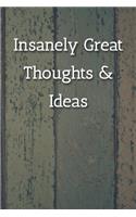Insanely Great Thoughts & Ideas Notebook: Lined Journal, 120 Pages, 6 x 9, Work Gag Gift, Happy Colors Matte Finish (Insanely Great Thoughts & Ideas Journal)
