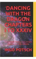 Dancing with the Dragon Chapters I to XXXIV