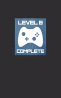 Level 8 Complete: Personal Planner 24 month 100 page 6 x 9 Dated Calendar Notebook For 2020-2021 Academic Year. Funny Gaming Birthday gift idea for a gamer