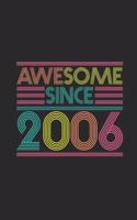 Awesome Since 2006: Dotted Bullet Grid Notebook / Journal (6 X 9) - Birthday Gift and Anniversary Gift for Women And Men