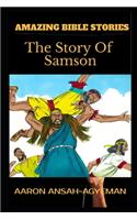 Amazing Bible Stories: The Story Of Samson