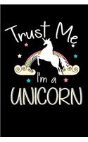 Trust Me I'm A Unicorn: Cute Unicorn Lovers Blank Composition Notebook for Journaling & Writing (120 Lined Pages, 6" x 9")
