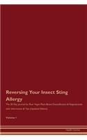 Reversing Your Insect Sting Allergy: The 30 Day Journal for Raw Vegan Plant-Based Detoxification & Regeneration with Information & Tips (Updated Edition) Volume 1