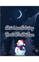 Christmas Coloring Books For Children: Christmas Coloring Books For Children. Christmas Coloring Book. 50 Pages 8.5"x 11"