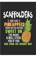 Scaffolders Are Like Pineapples. Tough On The Outside Sweet On The Inside: Gerüstbauer Ananas Notizbuch / Tagebuch / Heft mit Karierten Seiten. Notizheft mit Weißen Karo Seiten, Malbuch, Journal, Sketchbuch, Planer für Term