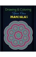 Drawing & Coloring Your Own Mandalas: Mandala Coloring Books For Adults, Mandala Coloring Book, Mandala Sketchbook, Templates For Drawing & Coloring Sketchbook. 8.5"x11" Sketchbook.