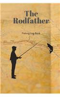 The Rodfather: Fishing log book: record all your fishing specifics, including date, hours, species, weather & location and picture of your catches. 100 page size 6