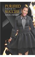 Purified Purpose To Success
