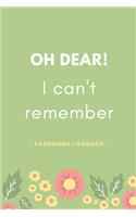 Oh Dear! I can't remember - Password Logbook-