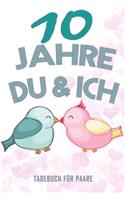 10 Jahre Du und Ich - Tagebuch für Paare