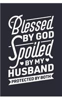 Blessed By God Spoiled By My Husband Protected By Both