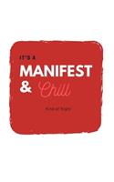 Manifest and Chill