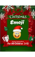 Christmas Emoji Activity Coloring Book for Children 3-12: 100+ Awesome Festive Pages of Christmas Holiday Emoji Stuff Coloring & Fun Activities for Kids, Girls, Boys, Teens & Adults