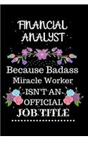 Financial analyst Because Badass Miracle Worker Isn't an Official Job Title