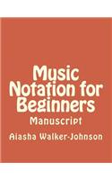 Music Notation for Beginners: Manuscript