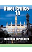 River Cruise To Budapest-Nuremberg