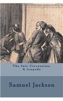The fair Circassian. A tragedy