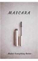 Mascara Makes Everything Better