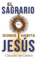 Sagrario / Donde habita Jesús: Nuevo Formato