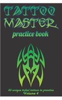 Tattoo Master practice book - 50 unique tribal tattoos to practice: 6" x 9"(15.24 x 22.86 cm) size cream pages with 3 dots per inch to practice with real hand-drawn tattoos. Tattoo drawing album for adults tattoo art