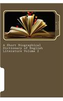 A Short Biographical Dictionary of English Literature Volume 2