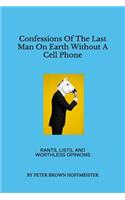 Confessions of the Last Man on Earth Without a Cell Phone