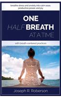 One Half-Breath At A Time