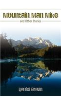 Mountain Man Mike: And Other Stories
