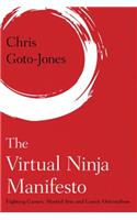 The Virtual Ninja Manifesto: Fighting Games, Martial Arts and Gamic Orientalism(Martial Arts Studies)