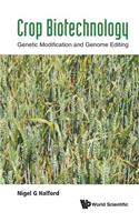 Crop Biotechnology: Genetic Modification and Genome Editing
