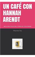 Un Café Con Hannah Arendt