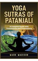 Yoga Sutras of Patanjali: A Complete Guide with Translations and Commentary