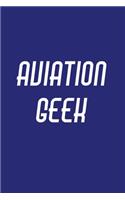 Aviation Geek: Notebook Journal for Aviation lovers, frequent flyers, travelers, business travel, families, pilot or flight attendants