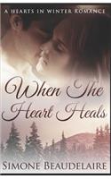 When The Heart Heals: (3 Hearts in Winter)