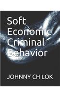 Soft Economic Criminal Behavior