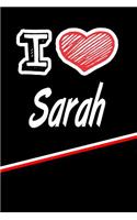 I Love Sarah: Handwriting Journal Practice Writing and Master Your Penmanship Featuring 120 Pages 6x9