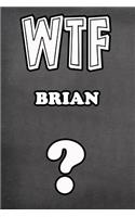 Wtf Brian ?