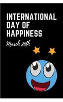 International Day of Happiness March 20th