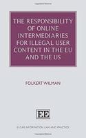 The Responsibility of Online Intermediaries for Illegal User Content in the EU and the US: (Elgar Information Law and Practice series)