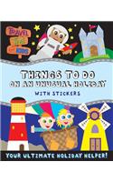 Things To Do On An Unusual Holiday