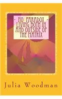 No Paradox - Living Both In and Outside Of the Matrix