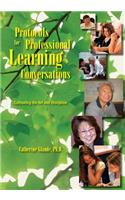 Protocols for Professional Learning Conversations: Cultivating the Art and Discipline