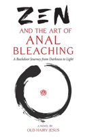 Zen and the Art of Anal Bleaching