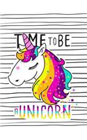 Time to be a Unicorn (Journal, Diary, Notebook for Unicorn Lover): Inspirational Journal Book with Coloring Pages Inside Gifts for Men/Women/Teens/Seniors