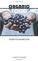 Organic Food Weekly Planner 2018: 16 Month Calendar