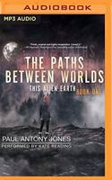 Paths Between Worlds: (This Alien Earth)